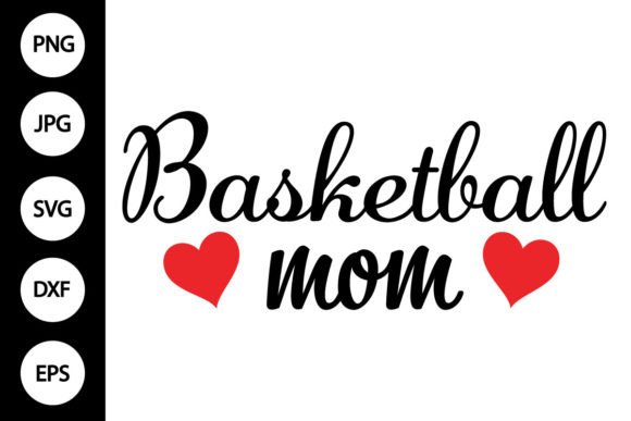 Basketball Mom SVG for Graphics and Crafts
