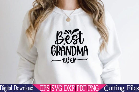 Best Grandma Ever, Mom Svg Graphics