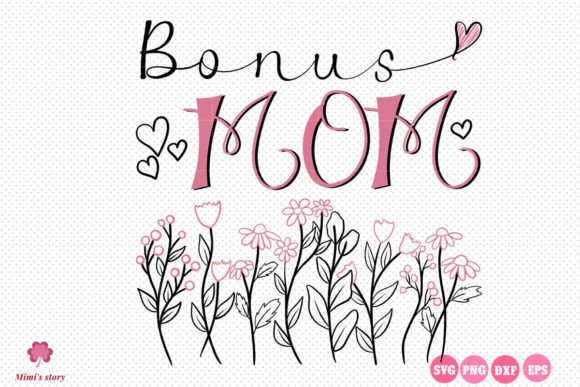 Bonus Mom SVG: Graphics and Crafts in One