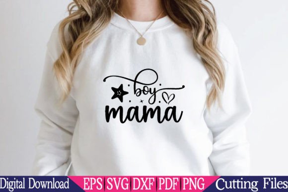 Boy Mama, Mom Svg Graphics for Crafts