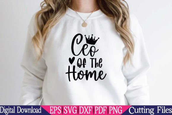 Ceo Of The Home,Mom Svg: Graphics & Crafts