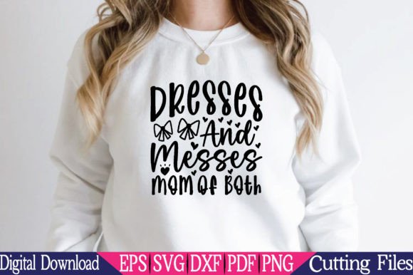 Dresses and Messes Mom of Both, Mom Svg