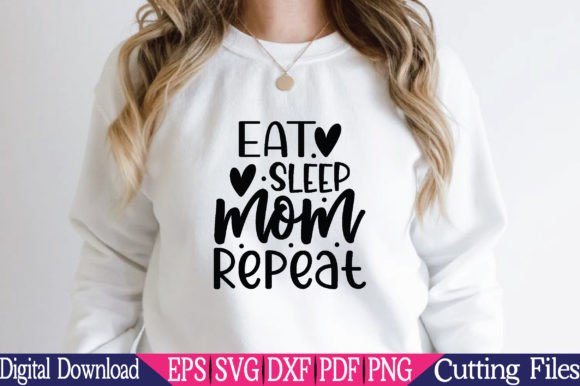 Eat Sleep Mom Repeat SVG Graphics and Crafts
