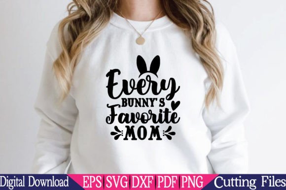 Every Bunny's Favorite Mom Svg: Graphics for Crafts & Content