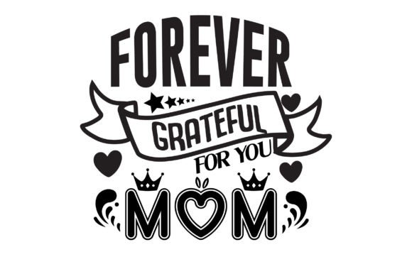 Forever Grateful for You Mom SVG