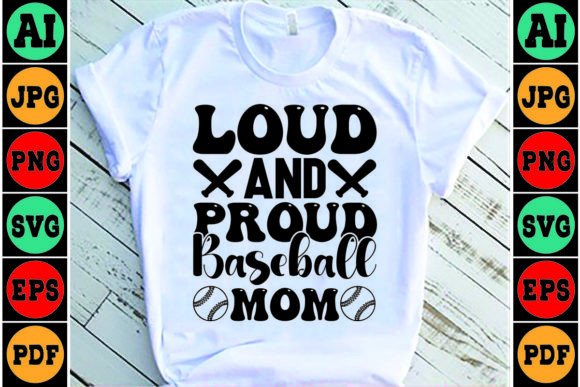 Loud and Proud Baseball Mom Svg Design