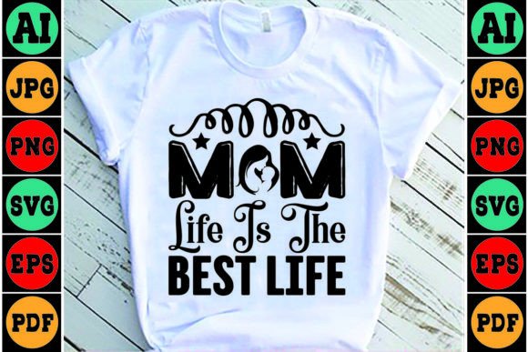 Mom Life is the Best Life SVG Design