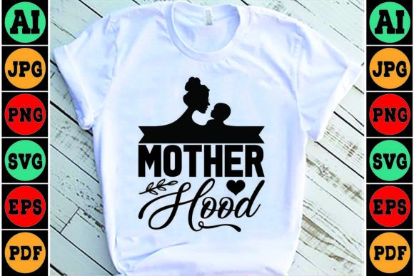 Mother Hood Mom SVG Design for Crafts and Graphics