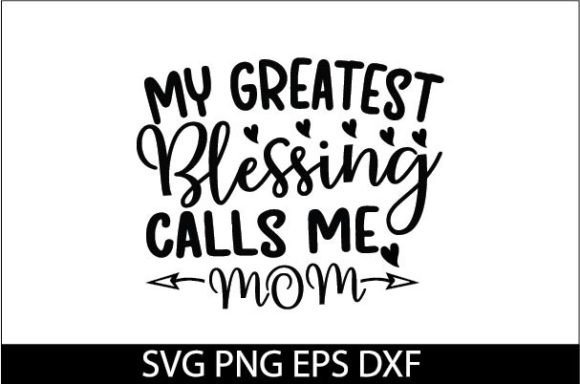 My Greatest Blessing Calls Me Mom SVG D