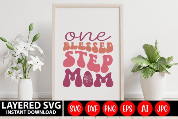 One Blessed Step Mom SVG for Crafts and Graphics