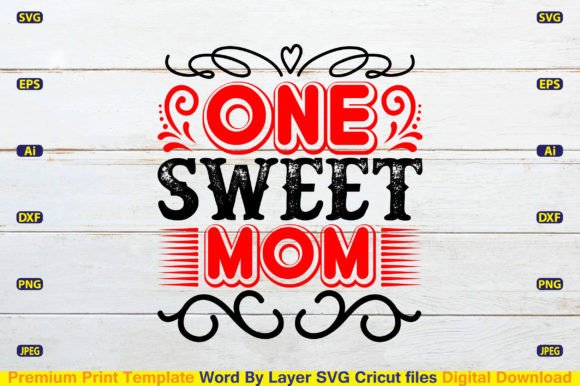 One Sweet Mom Svg Cut File: Graphics & Crafts
