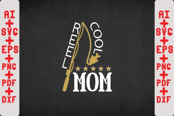 Reel Cool Mom SVG: Graphics for Crafts and Content