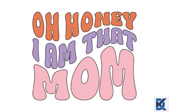Retro Oh Honey I Am That Mom SVG: Graphics & Crafts