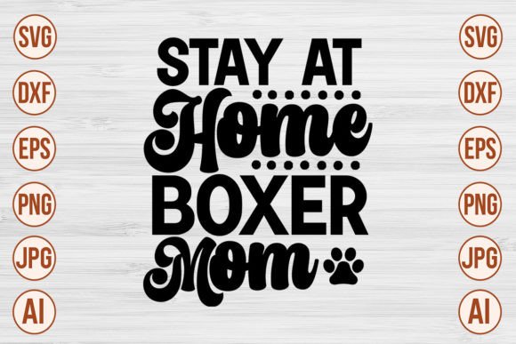 Stay at Home Boxer Mom SVG: Graphics for Crafts