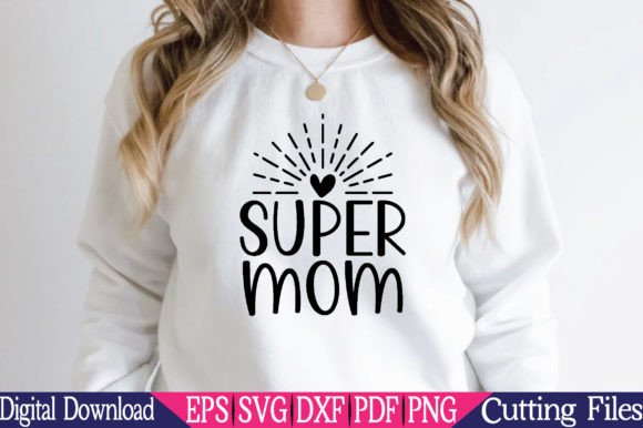 Super Mom, Best Mom SVG: Graphics and Crafts