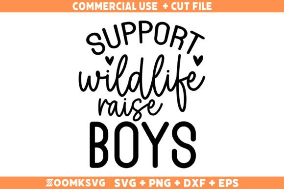 Support Wildlife Raise Boys SVG, Mom SVG
