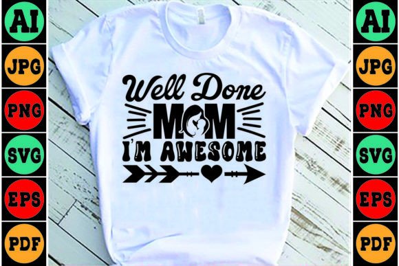 Well Done Mom SVG Design for Graphics and Crafts