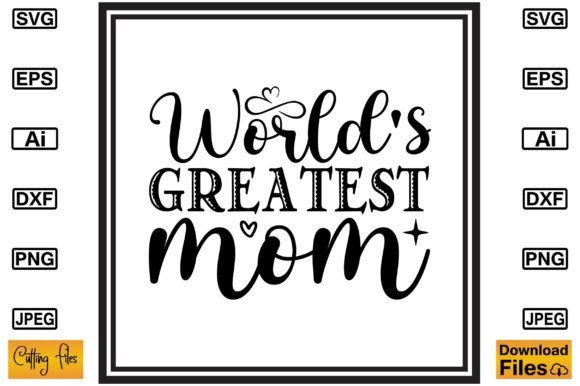 World's Greatest Mom SVG Cute File