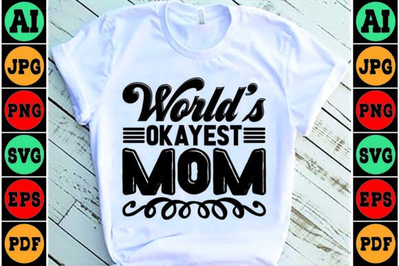 World’s Okayest Mom Mom SVG Design: Graphics for Crafts